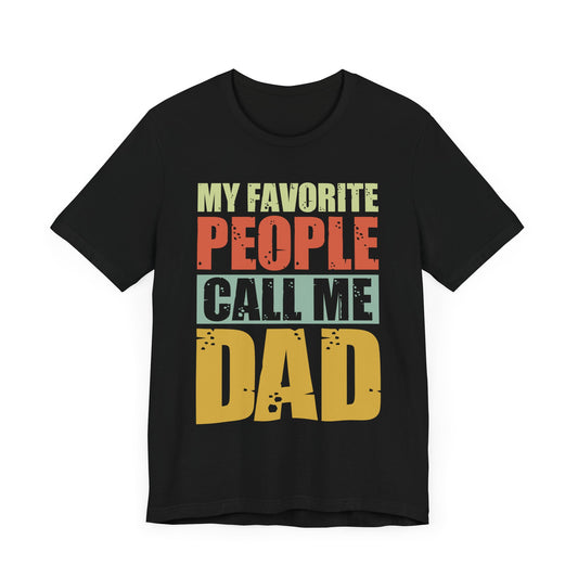 My Favorite People Call Me Dad - Unisex Jersey Short Sleeve Tee - 13727