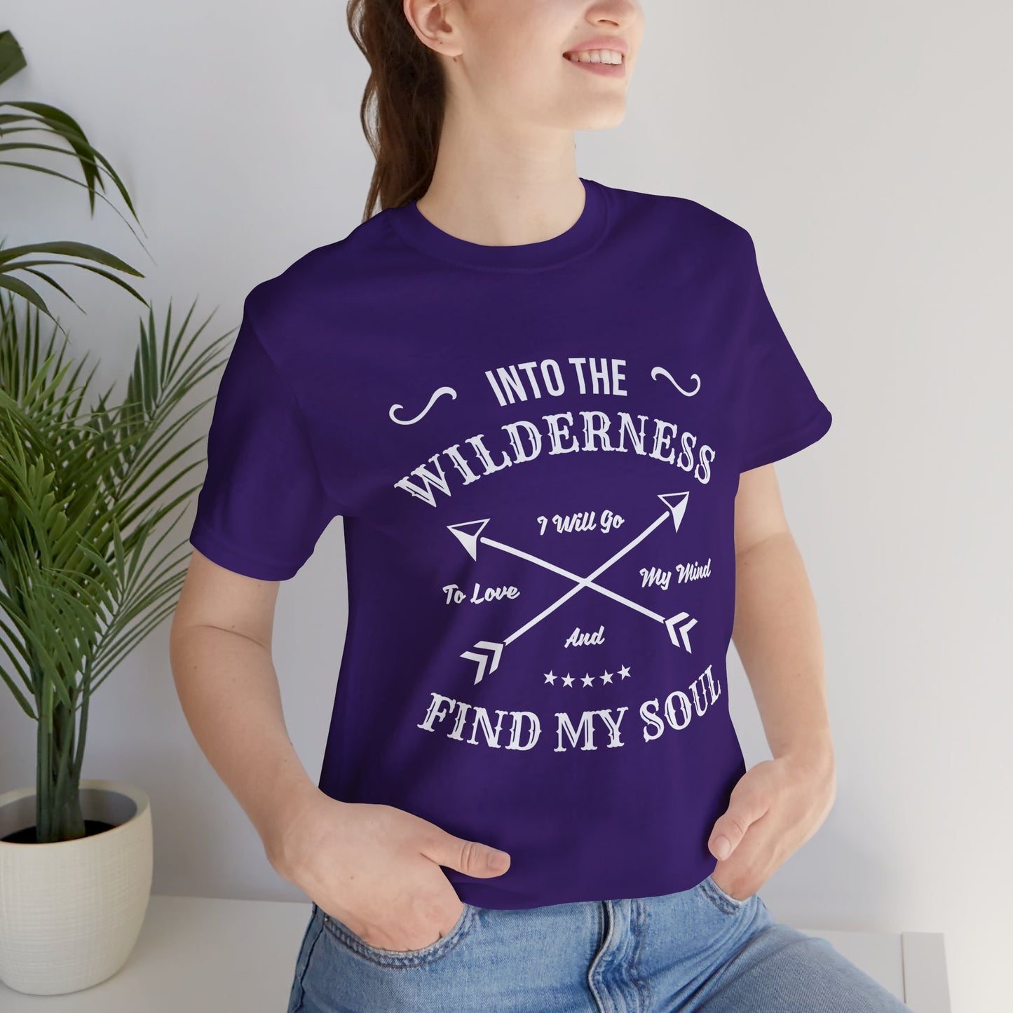 Into The Wilderness, I Will Go To Love My Mind & Find My Soul - Unisex Jersey Short Sleeve Tee - 12602