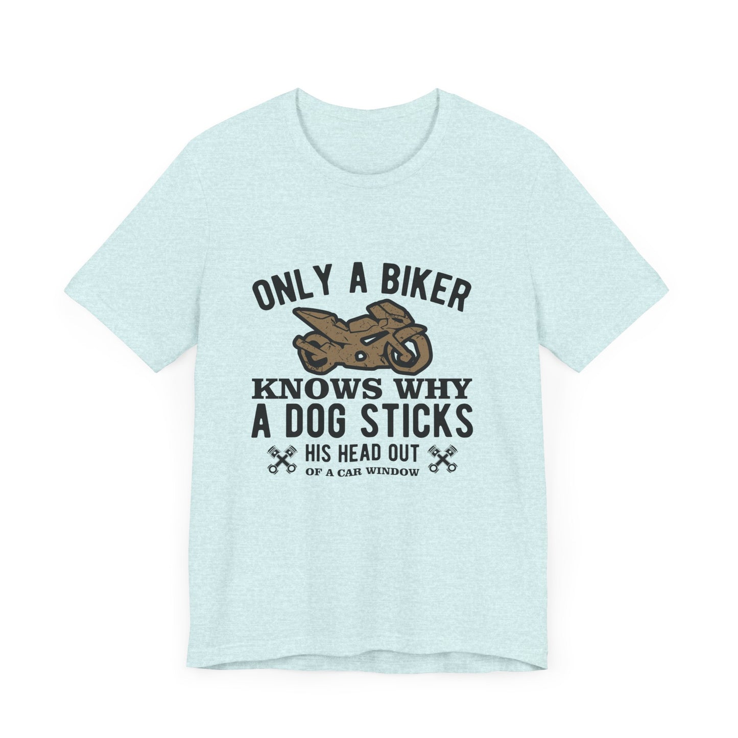 Only A Biker Knows Why - Unisex Jersey Short Sleeve Tee - 13496