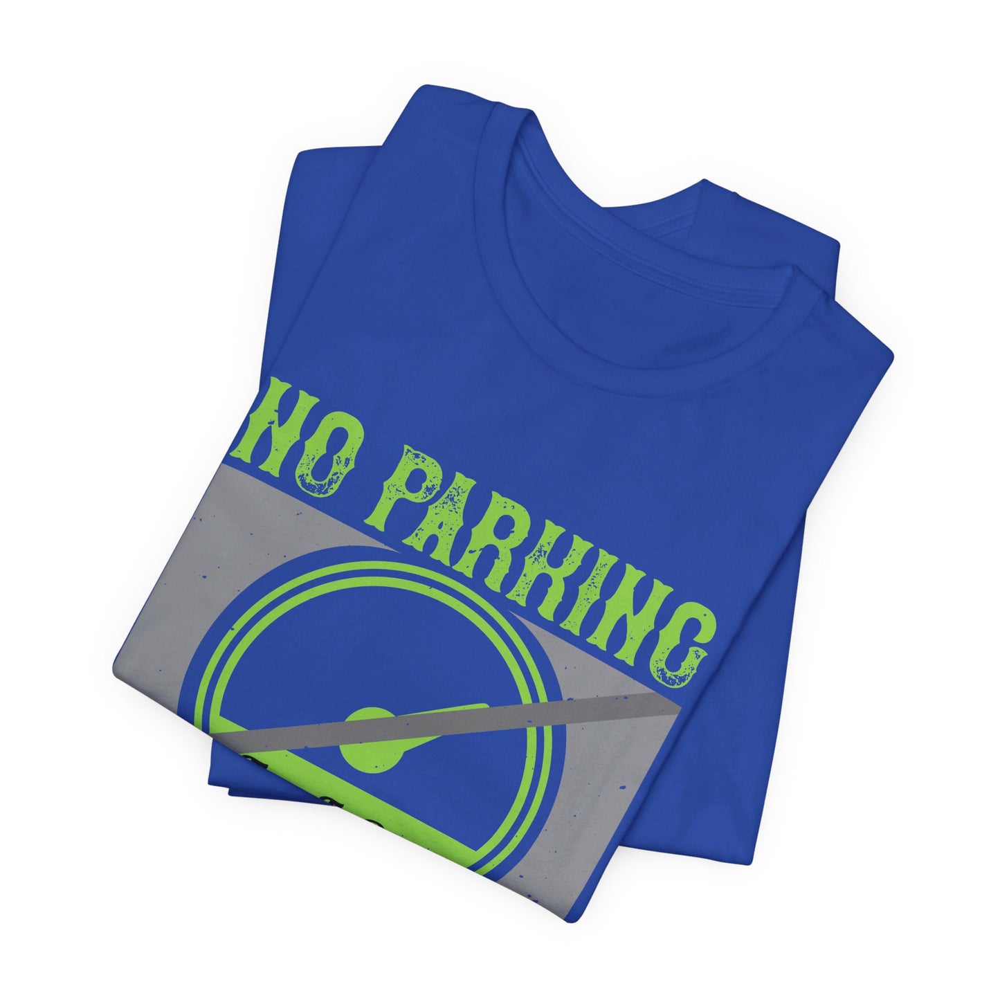 No Parking Time to Play, Make a Spot - Unisex Jersey Short Sleeve Tee