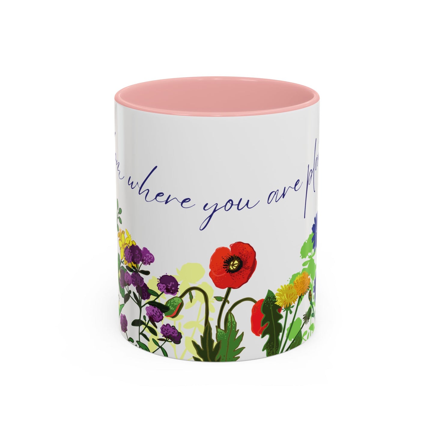 Bloom Where You Are Planted - Accent Coffee Mug (11, 15oz) - 10895