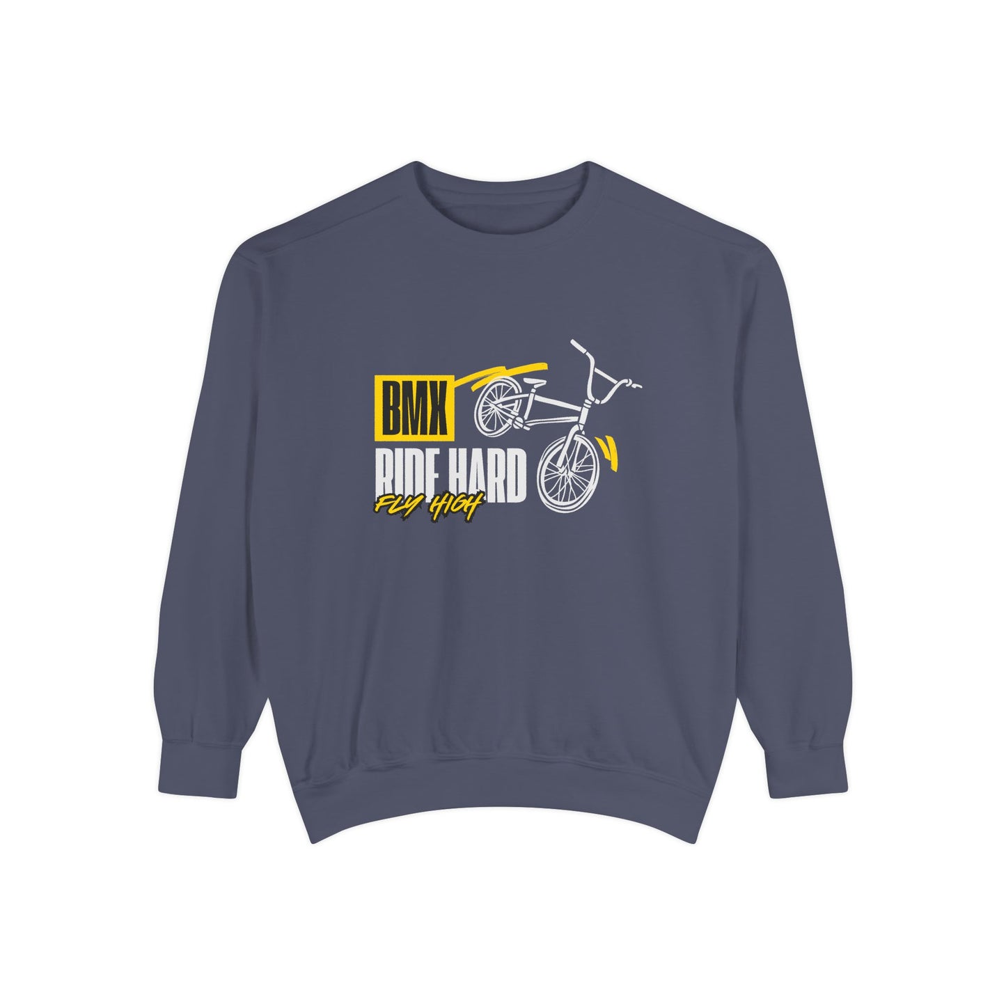 BMX, Ride Hard, Fly High - Unisex Garment-Dyed Sweatshirt - 10684