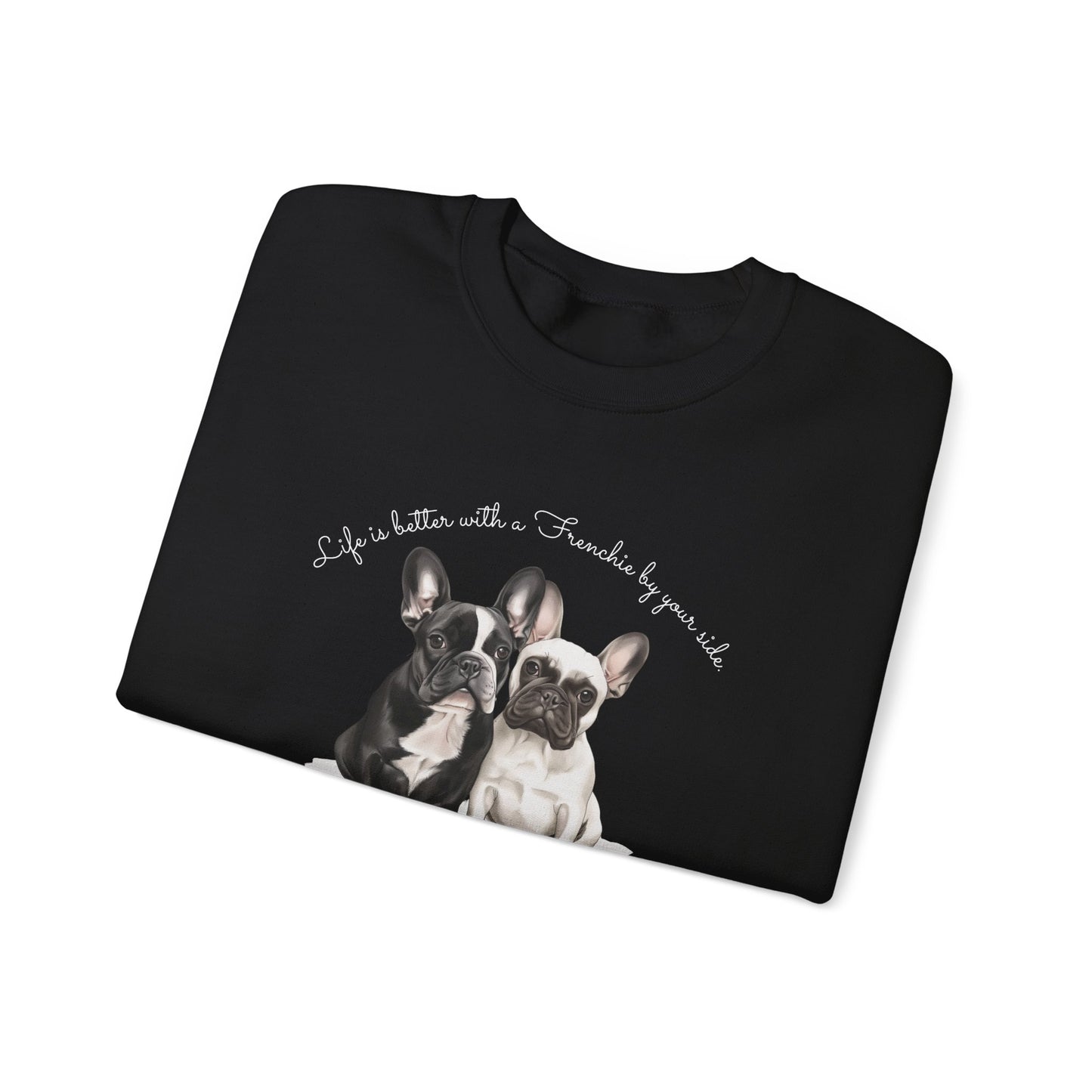 Life is better with a Frenchie by your side. - Unisex Heavy Blend™ Crewneck Sweatshirt