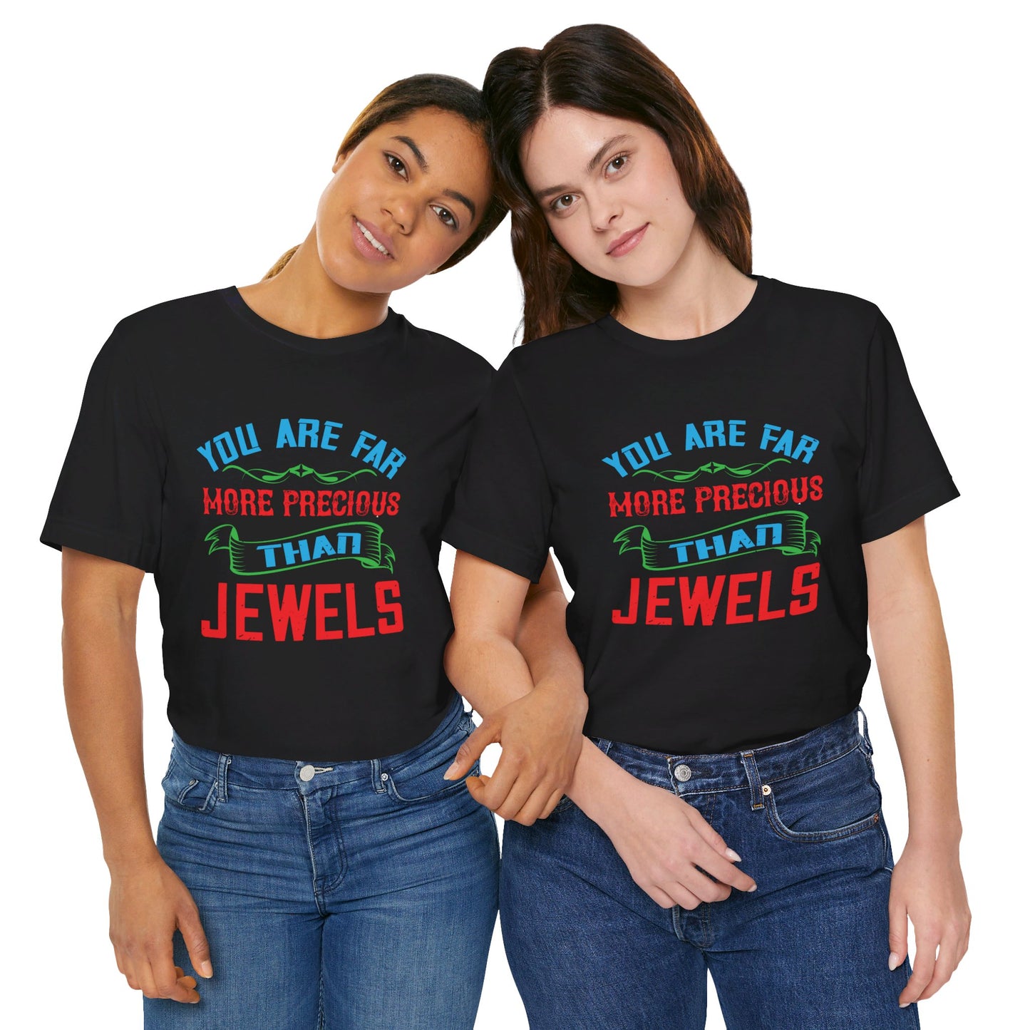 You Are Far More Precious Than Jewels - Unisex Jersey Short Sleeve Tee