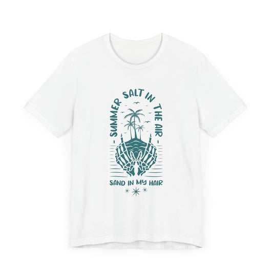 Summer Salt In The Air, Sand In My Hair - Unisex Jersey Short Sleeve Tee