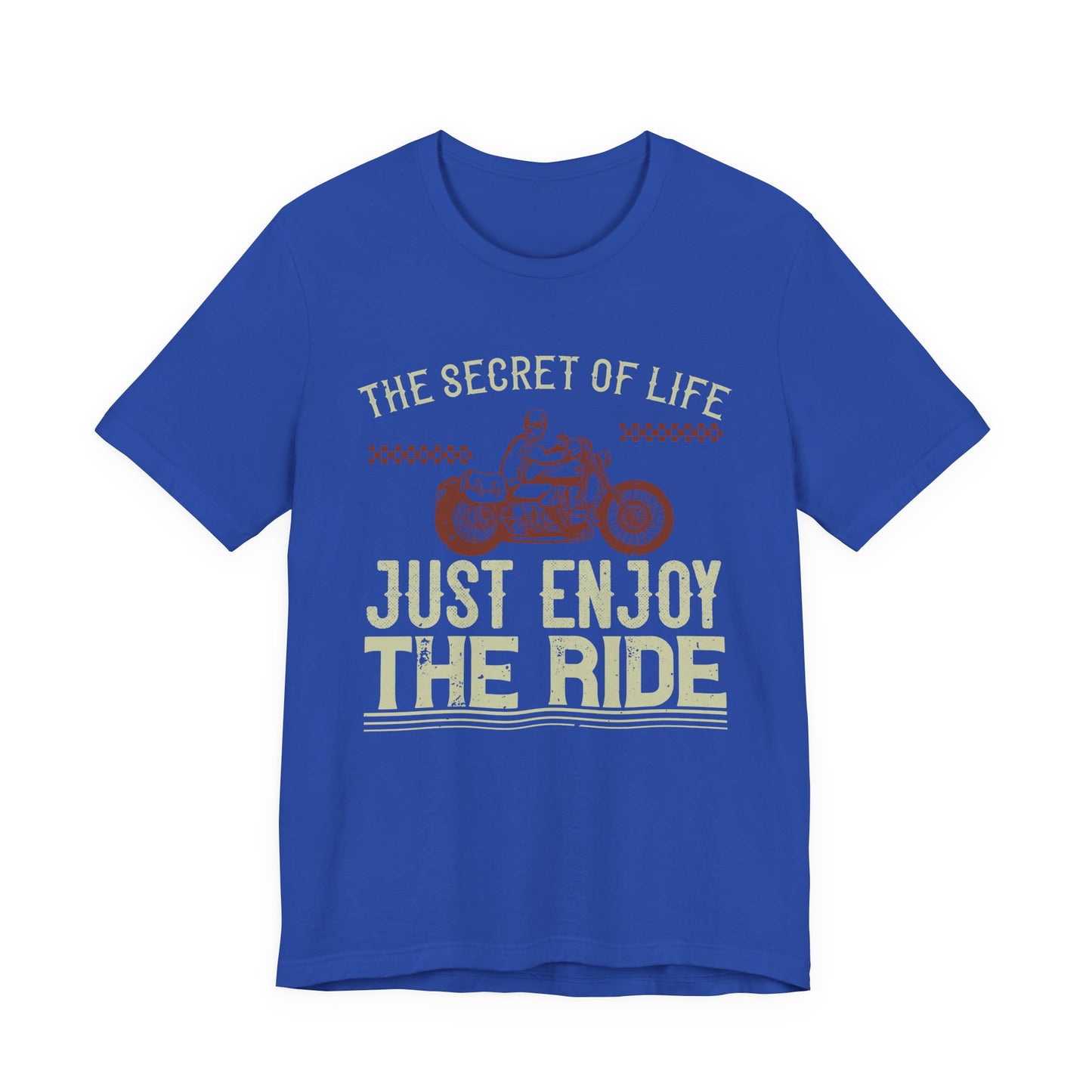 The Secret Life: Just Enjoy the Ride - Unisex Jersey Short Sleeve Tee - 13957