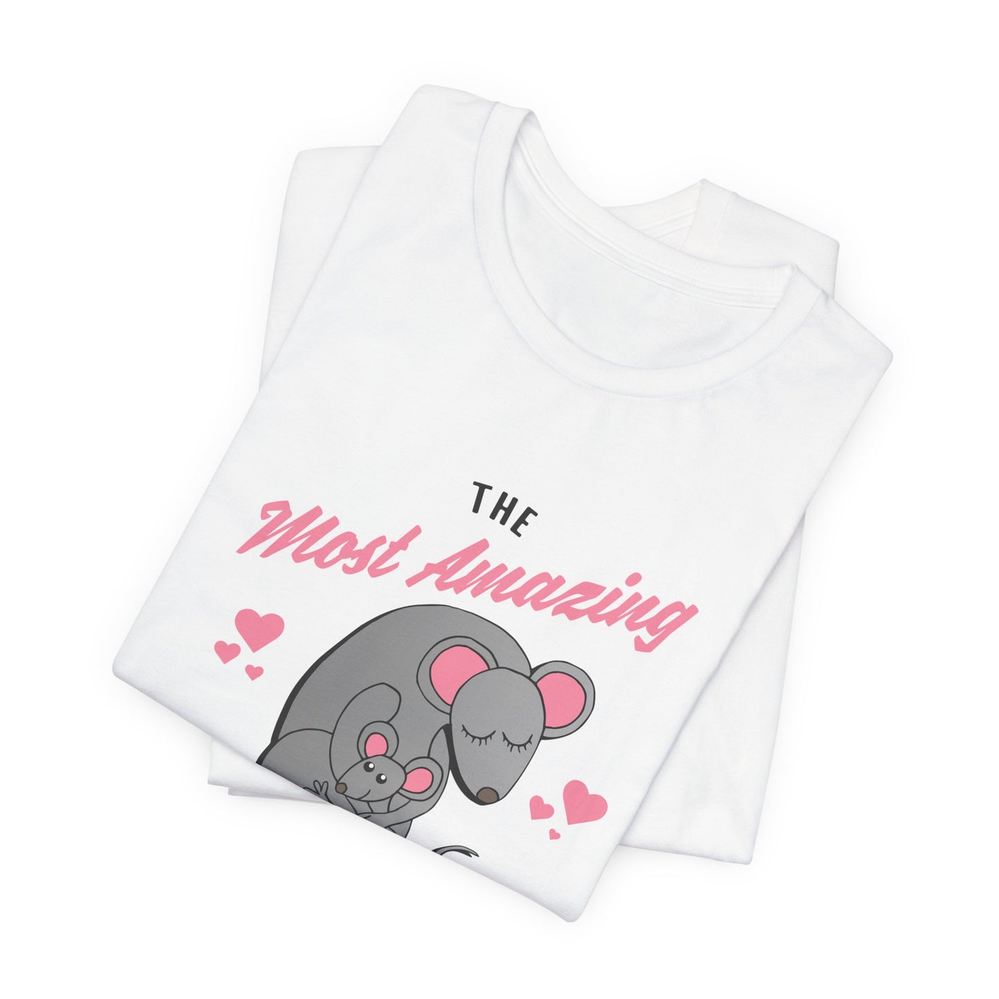 The  Most Amazing Mom In The World - Unisex Jersey Short Sleeve Tee - 13067