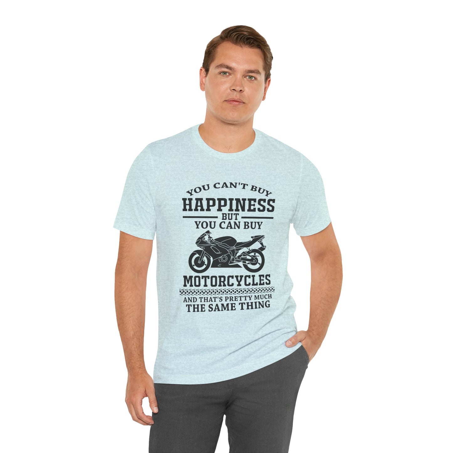 You Can't Buy Happiness But You Can Buy Motorcycles - Unisex Jersey Short Sleeve Tee - 13107