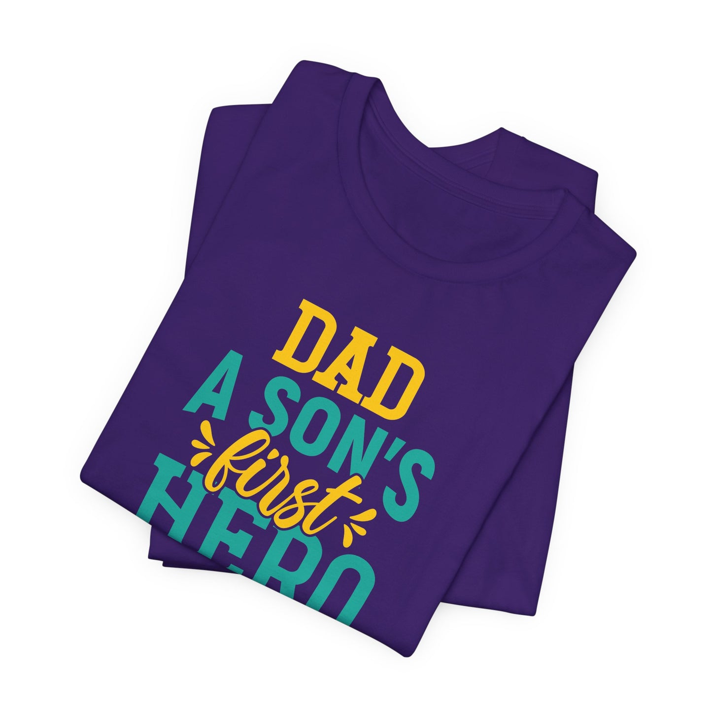 Dad, A Son's First Hero, A Daughter's First Love - Unisex Jersey Short Sleeve Tee