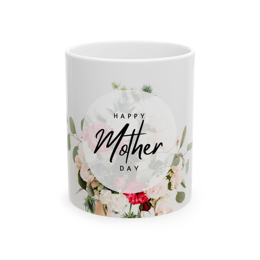 Happy Mother’s Day  - Ceramic Mug, (11oz, 15oz) - 11710