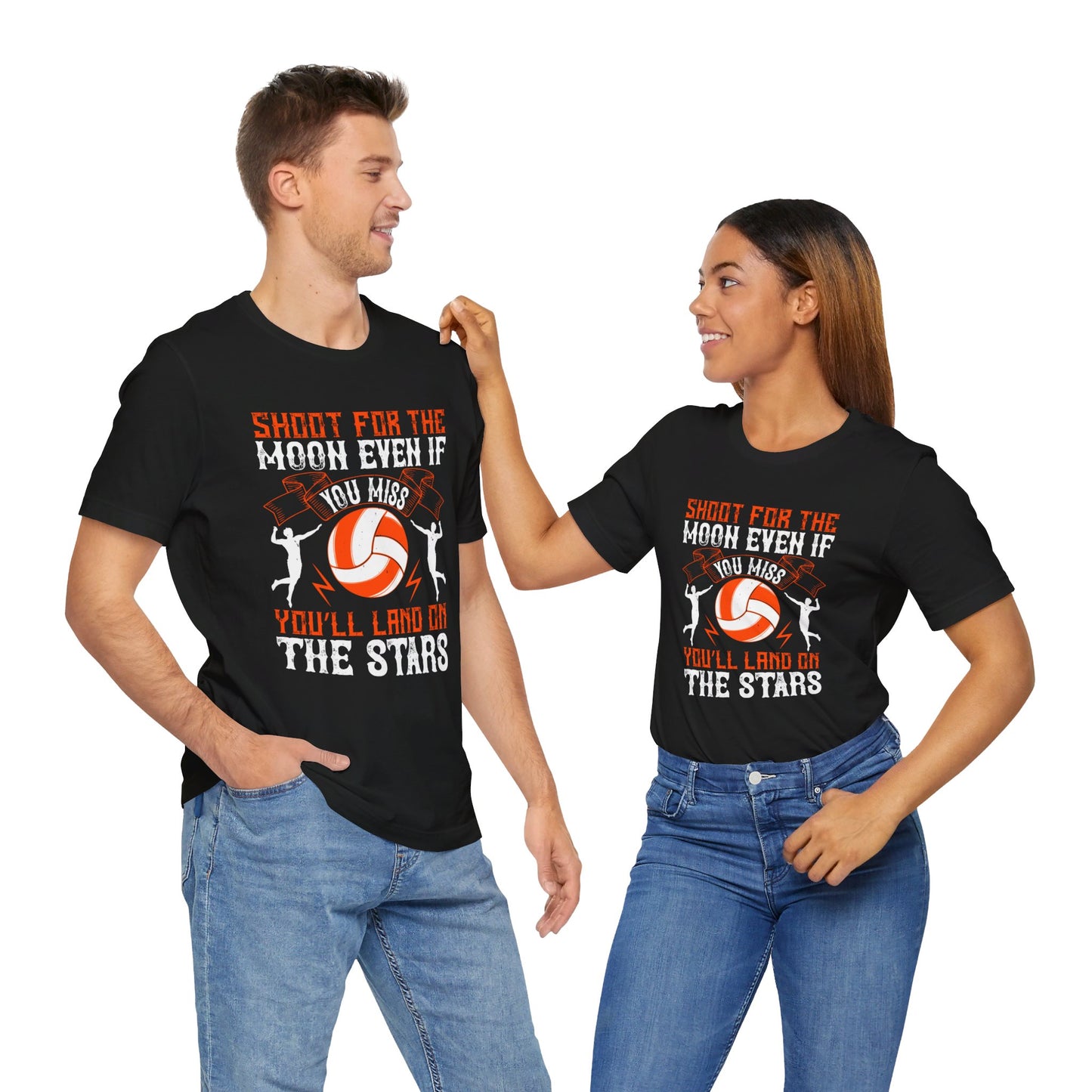 Volleyball: Shoot for the Moon, Even If You Miss You’ll Land on the Stars - Unisex Jersey Short Sleeve Tee