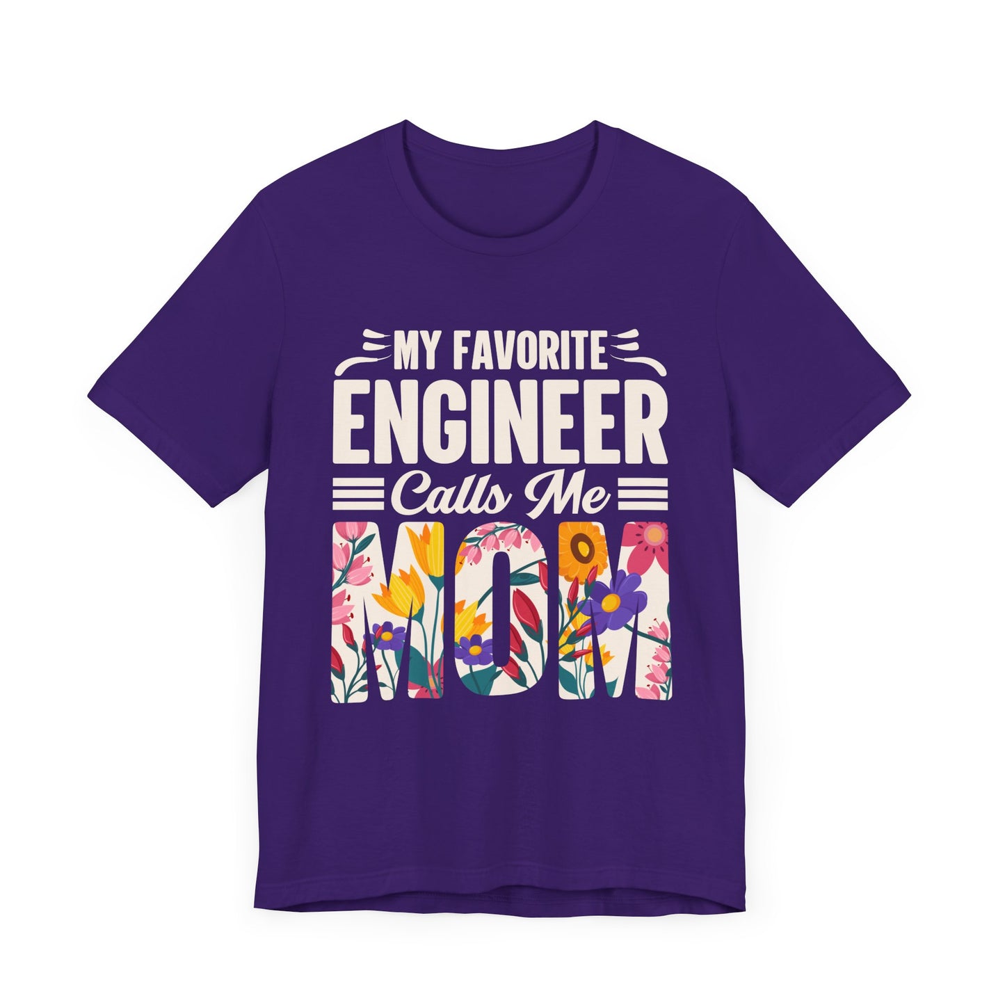 Engineer: My Favorite Engineer Calls Me Mom  - Unisex Jersey Short Sleeve Tee - 13624