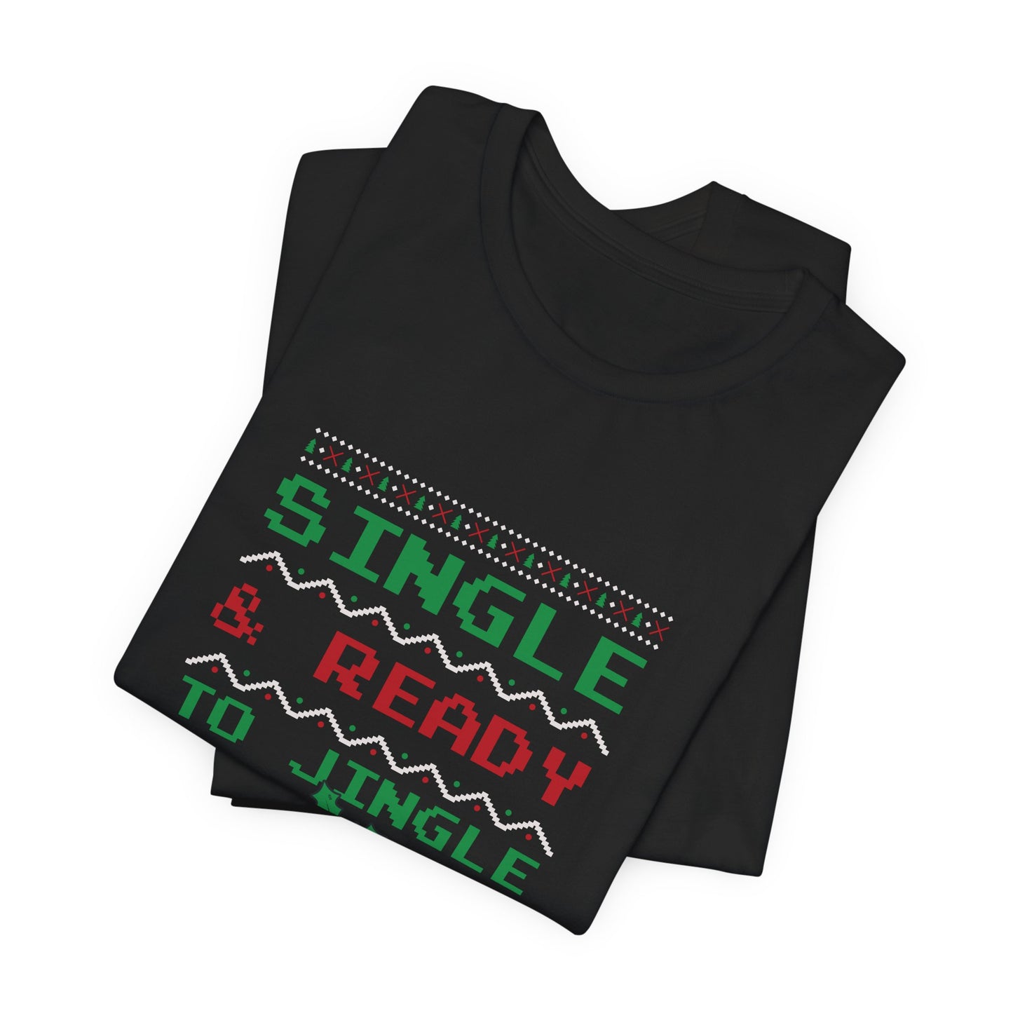 Single & Ready To Jingle - Unisex Jersey Short Sleeve Tee