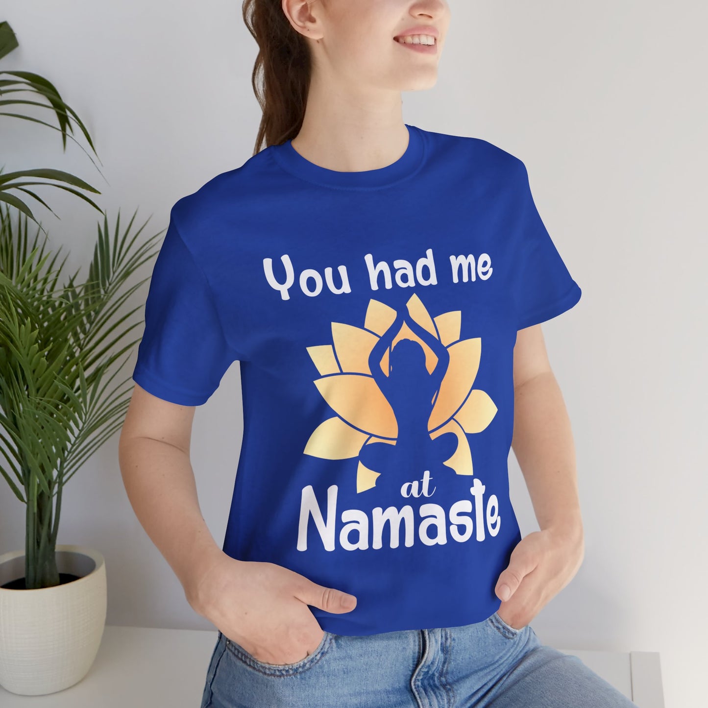 Yoga: You Had Me At Namaste - Unisex Jersey Short Sleeve Tee