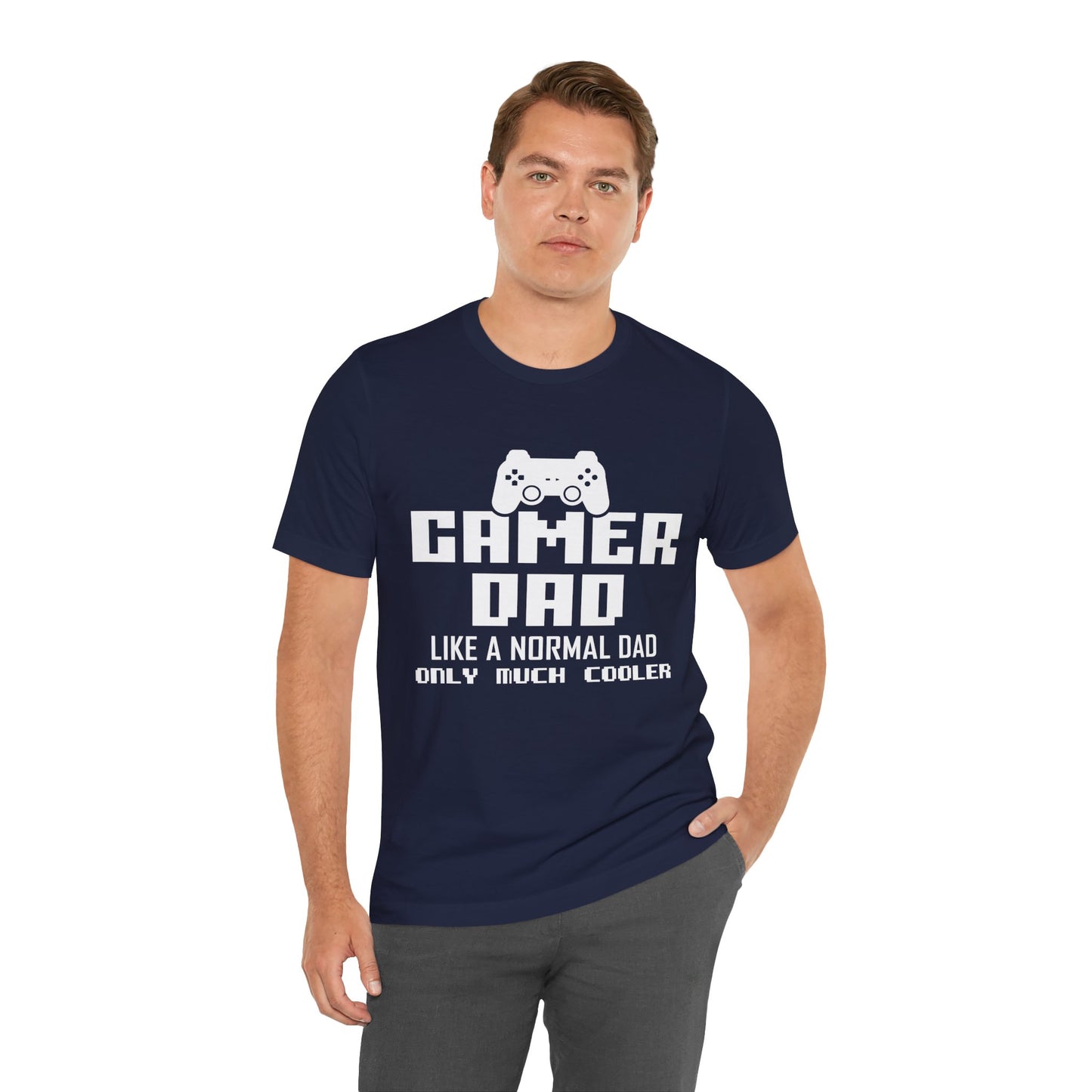 Gamer Dad Like A Normal Dad, Only Much Cooler - Unisex Jersey Short Sleeve Tee - 13689