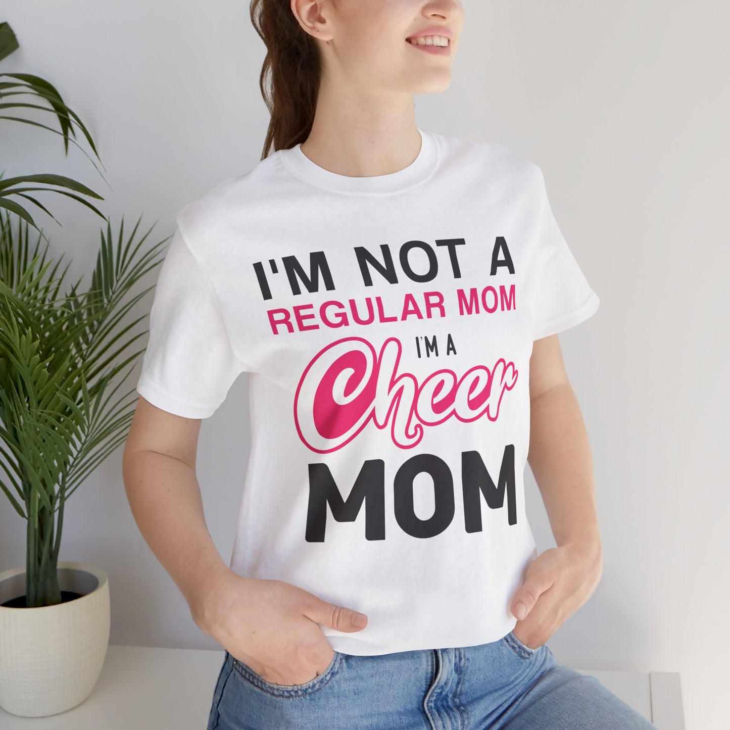 I'm Not A Regular Mom, I'm A Cheer Mom - Unisex Jersey Short Sleeve Tee - 13042