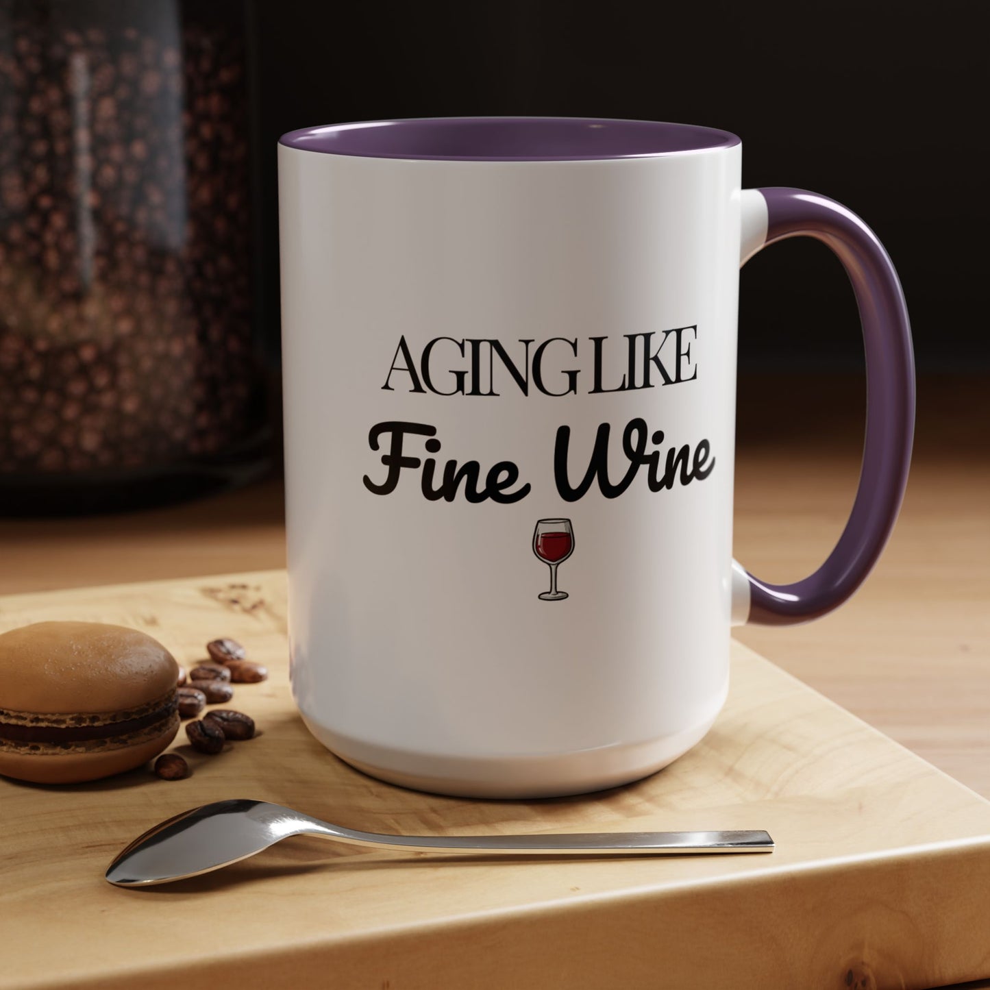 Aging Like Fine Wine Coffee Mug — Wine Lover Gift (11/15oz) - 14685