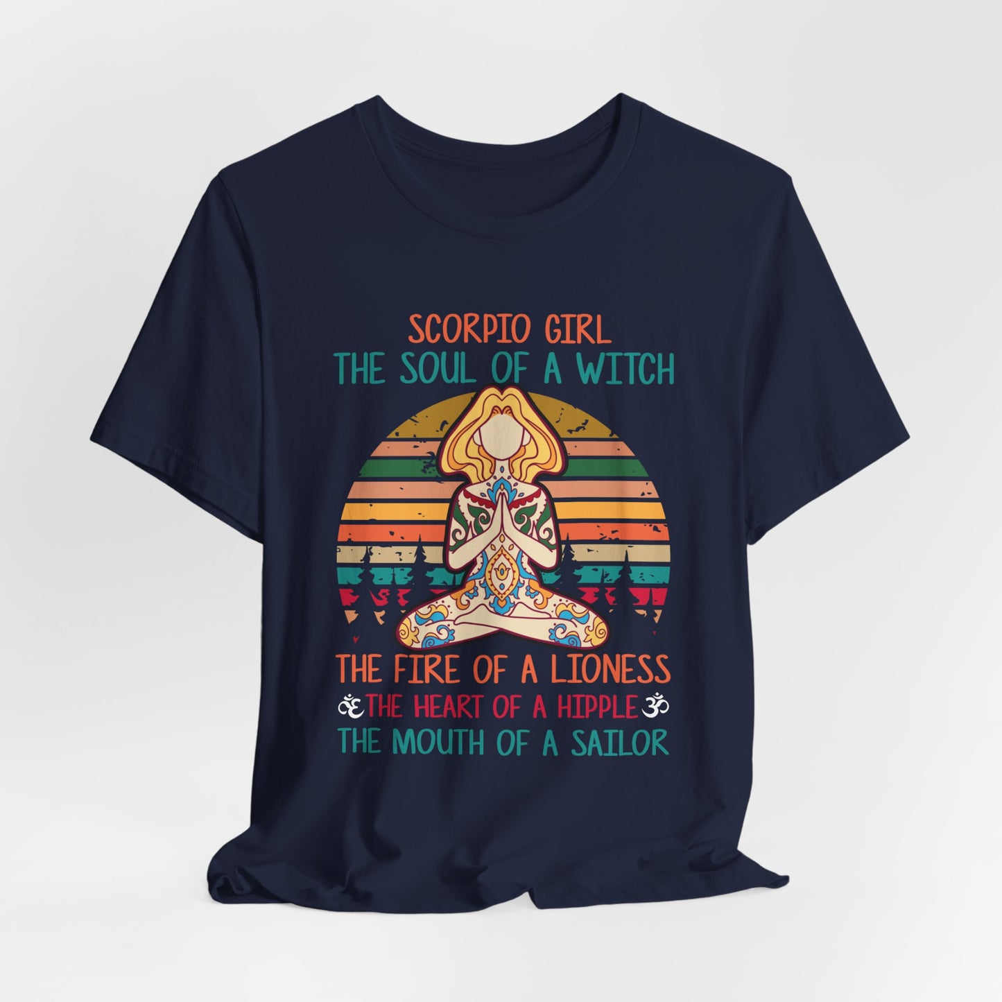 Yoga: Scorpio Girl, The Soul Of A Witch, The Fire Of A Lioness, The Heart Of A Hipple, The Mouth Of a Sailor - Unisex Jersey Short Sleeve Tee