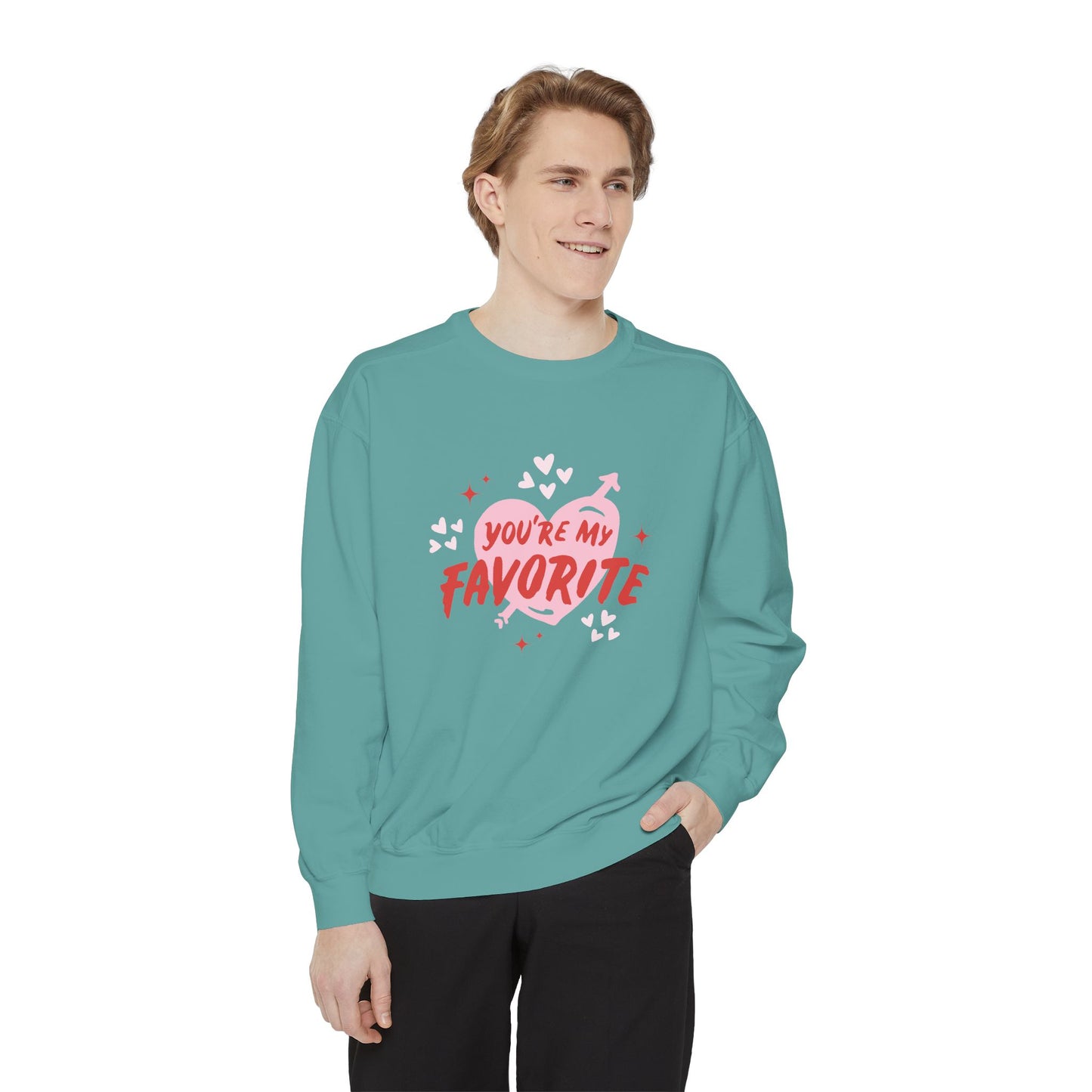 You're My Favorite - Unisex Garment-Dyed Sweatshirt - 11552