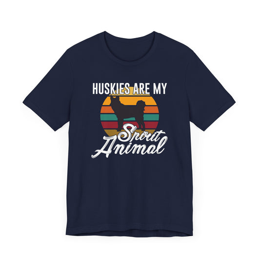 Huskies Are My Spirit Animal - Unisex Jersey Short Sleeve Tee