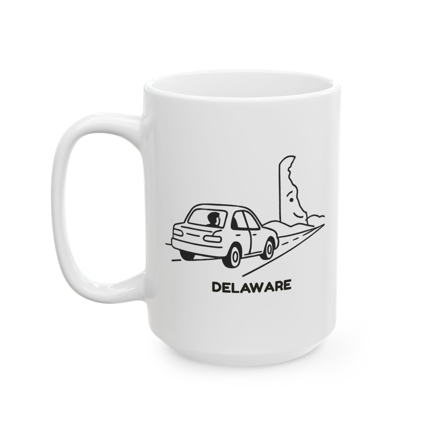"Delaware: The state that’s always ‘just a drive away.’" Ceramic Coffee Mug - 14127