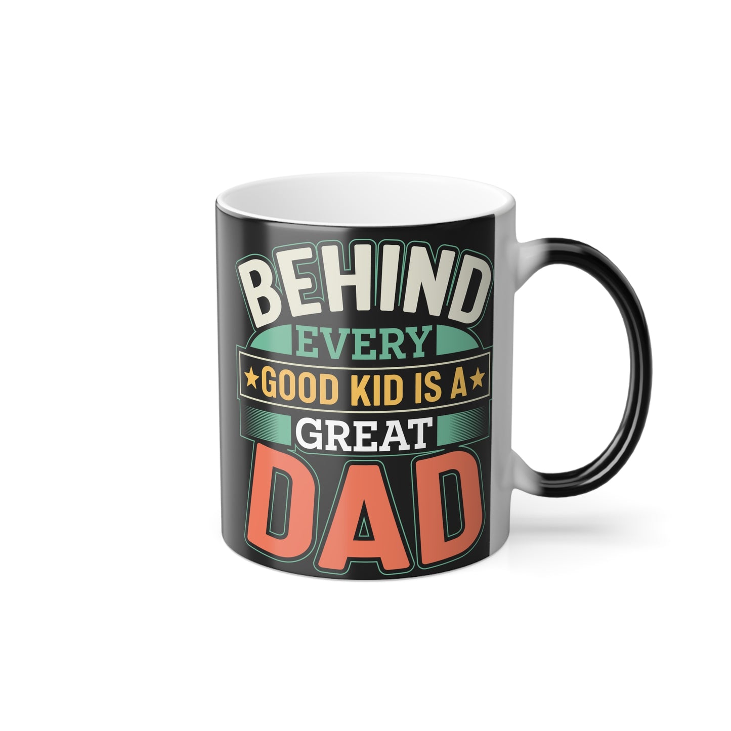 Behind Every Good Kid Is A Great Dad - Color Morphing Mug, 11oz - 12936
