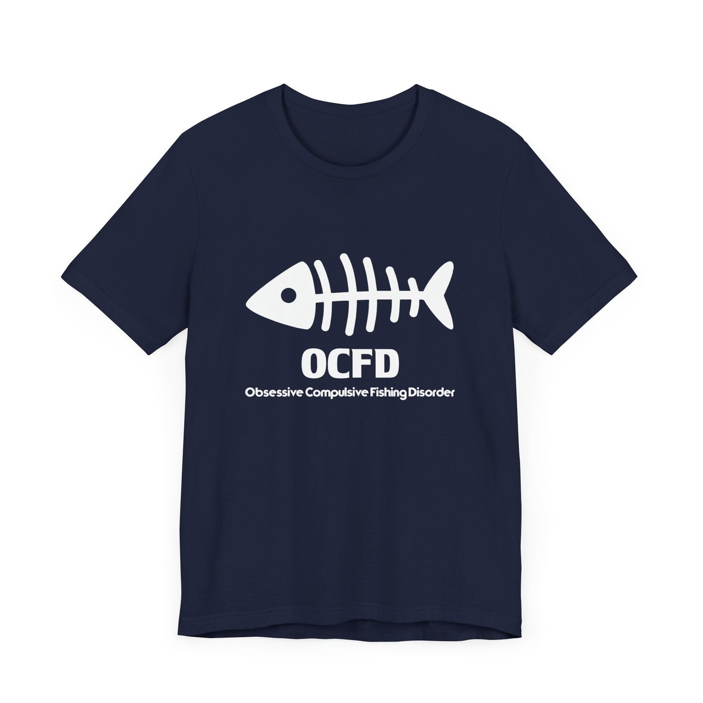 OCFD - Obsessive Compulsive Fishing Disorder - Unisex Jersey Short Sleeve Tee