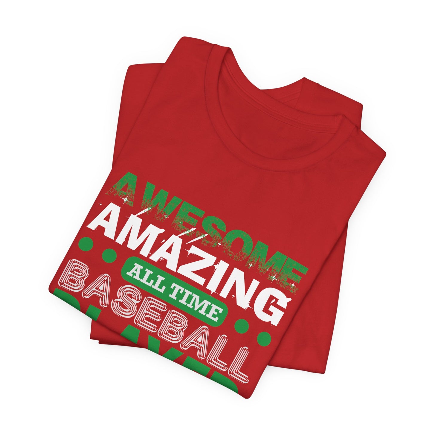 Baseball: Awesome, Amazing, All Time Baseball Player - Unisex Jersey Short Sleeve Tee