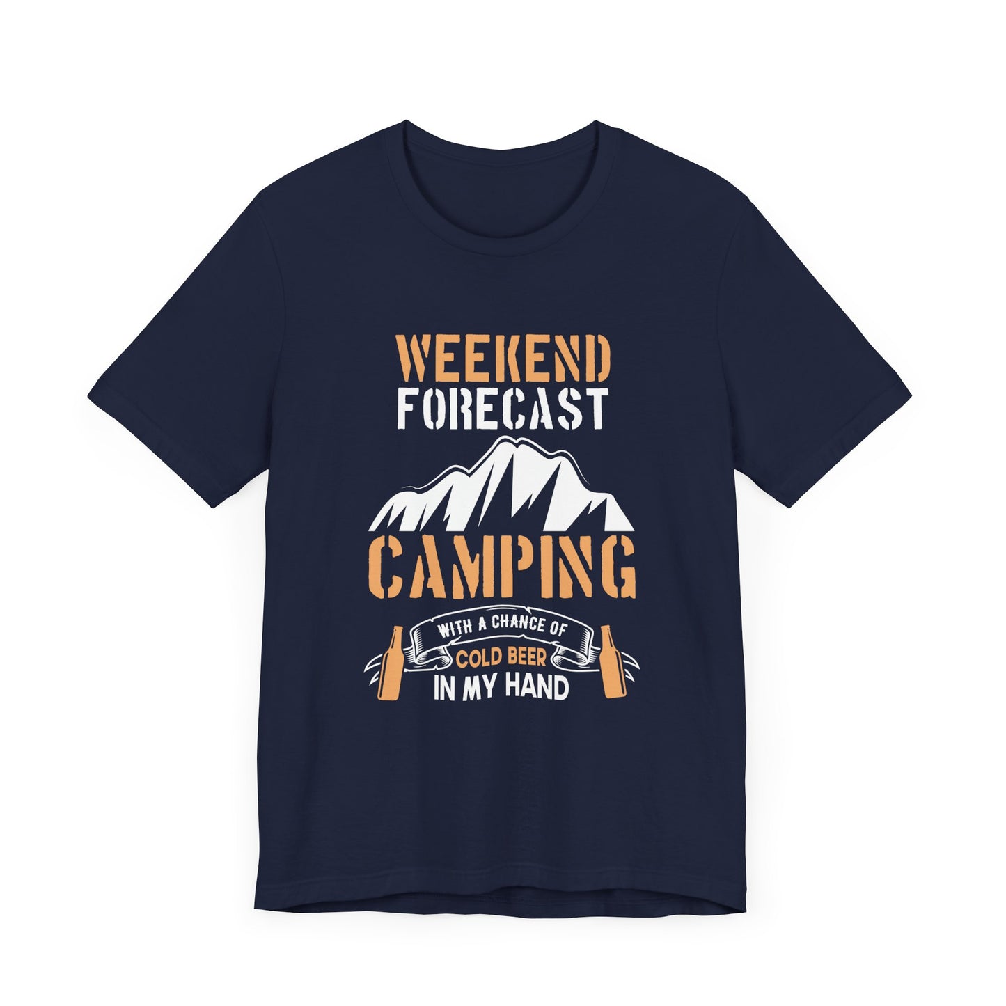 Camping: Weekend Forecast, Camping With A Chance Of Cold Beer In My Hand - Unisex Jersey Short Sleeve Tee - 12570