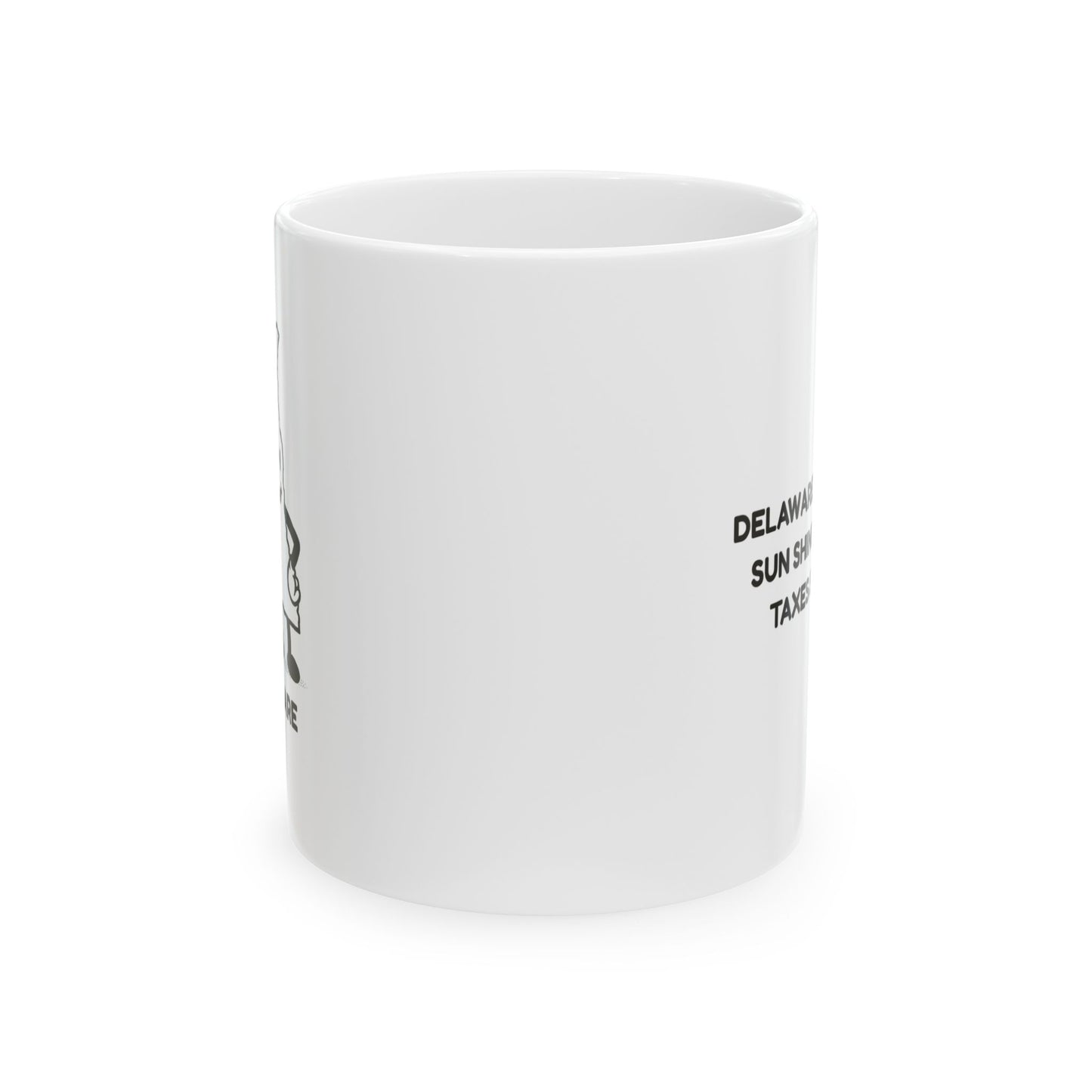 "Delaware: Where the sun shines and the taxes stay low." Ceramic Mug - 14153