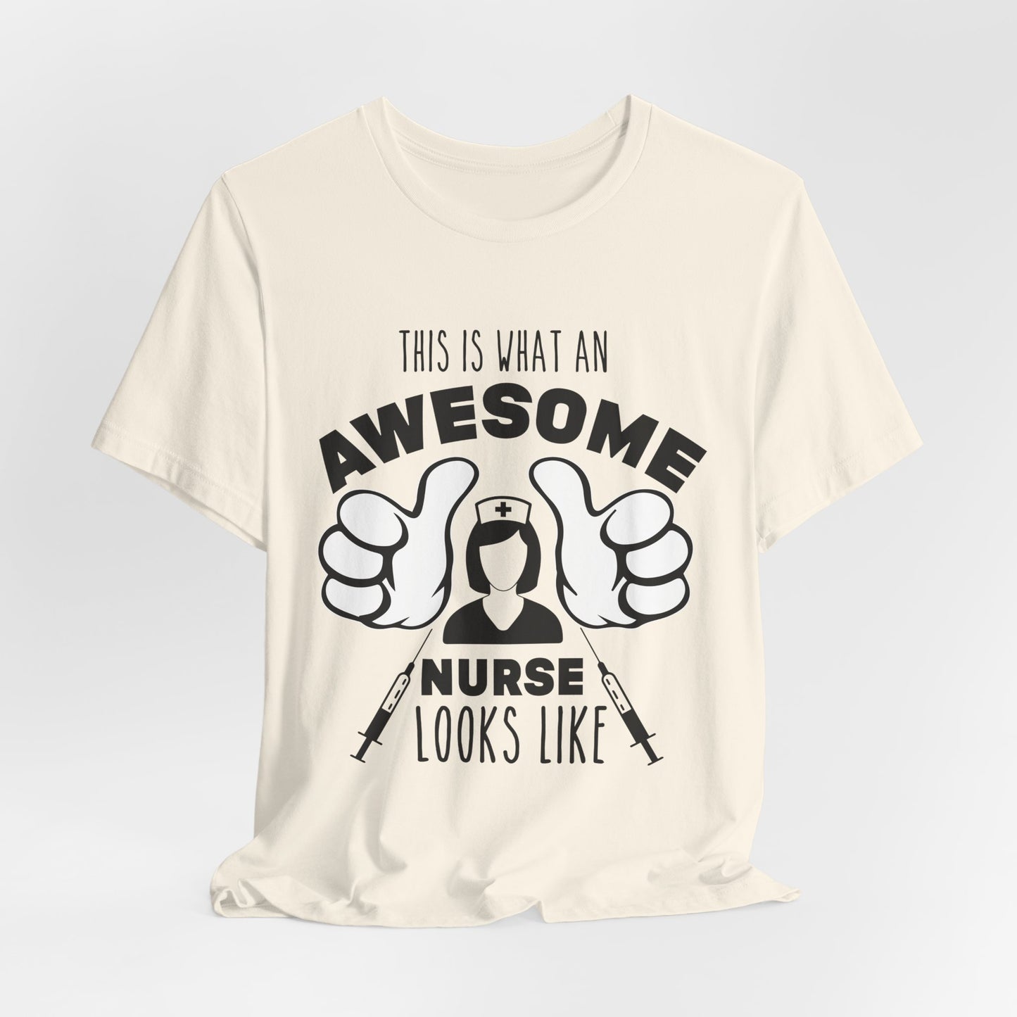 This Is What An Awesome Nurse Looks Like - Unisex Jersey Short Sleeve Tee - 13384