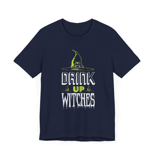 Drink Up Witches - Unisex Jersey Short Sleeve Tee