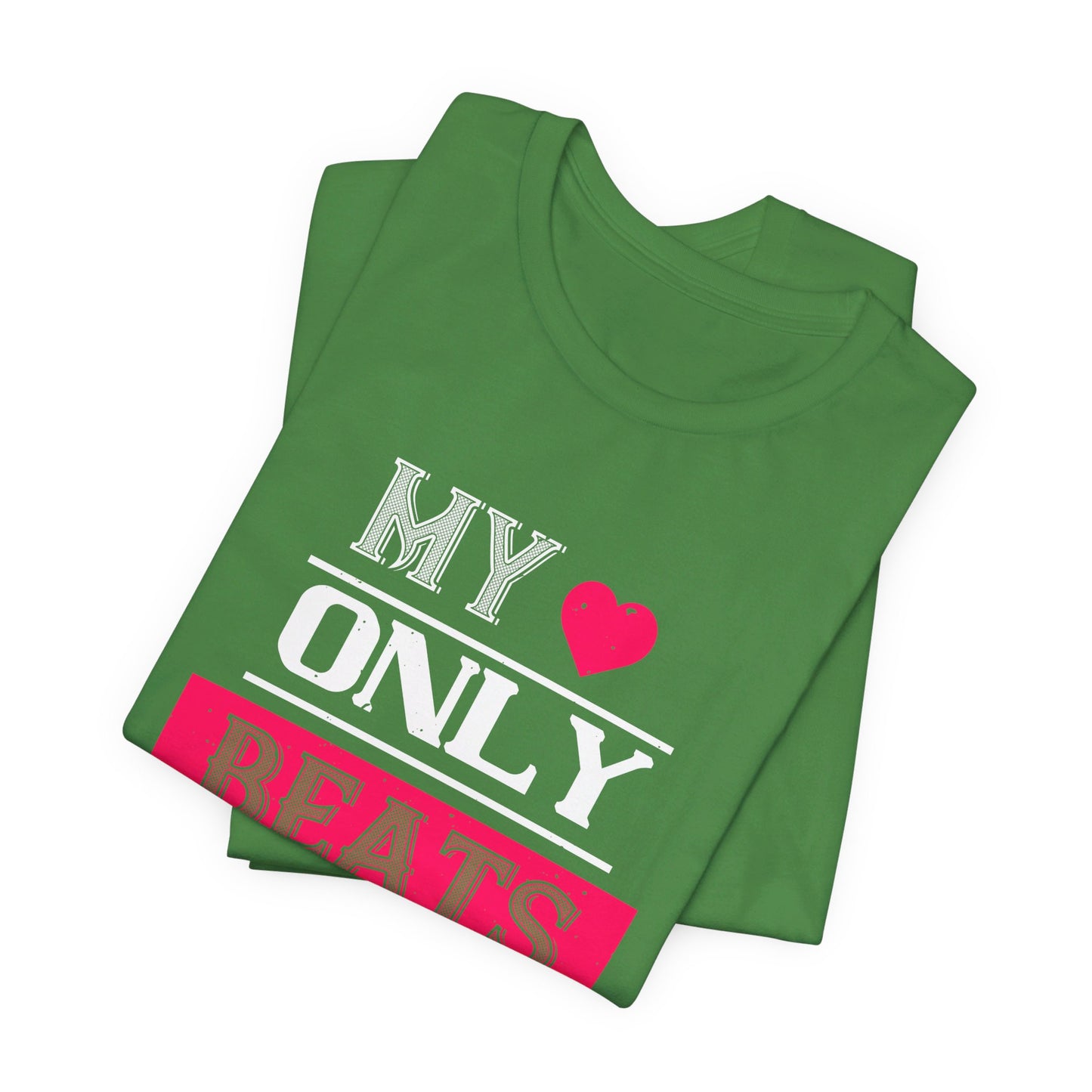 My Love Only Beats for Him - Unisex Jersey Short Sleeve Tee