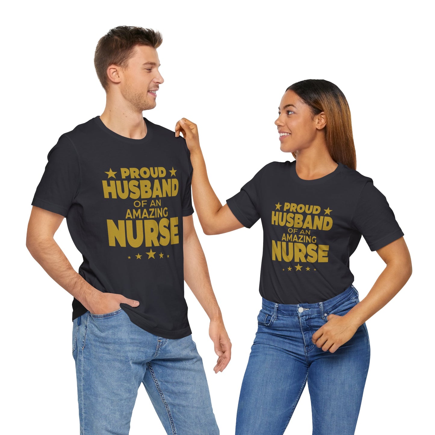 Proud Husband Of An Amazing Nurse - Unisex Jersey Short Sleeve Tee - 13358