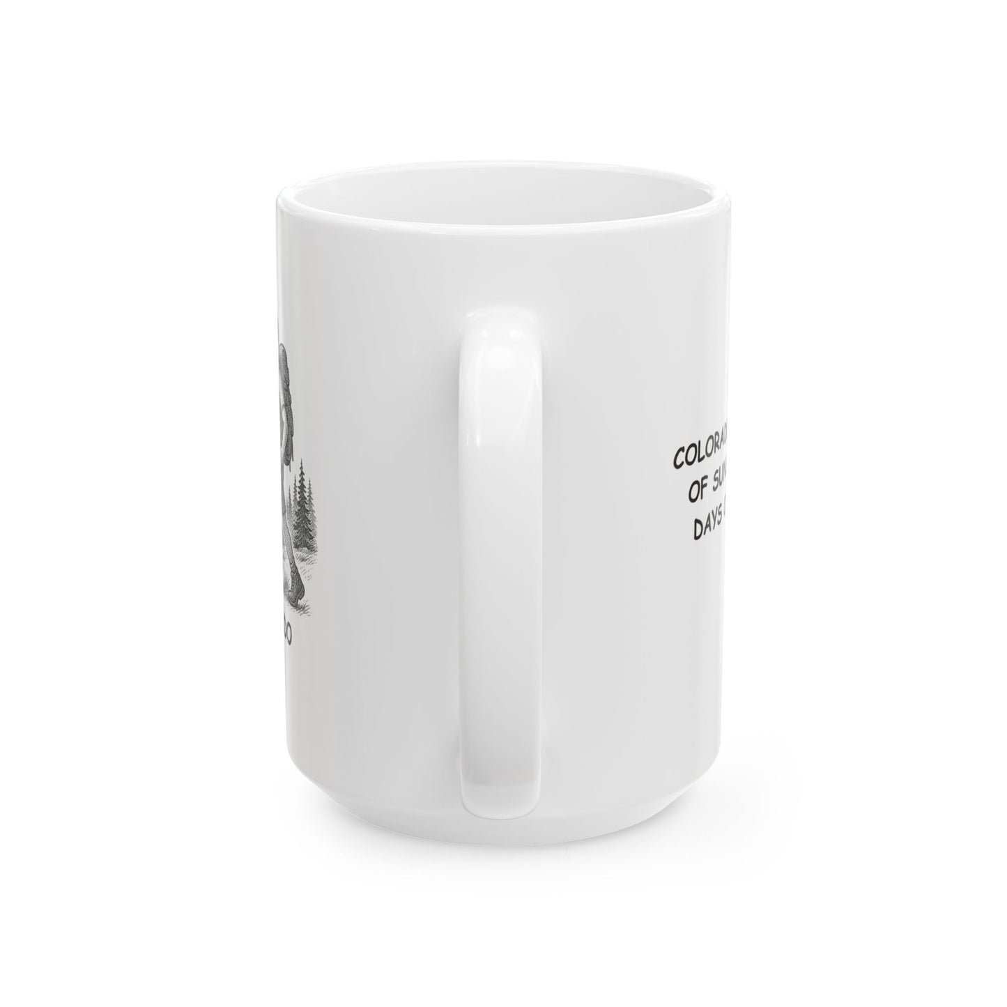 "Colorado: Where 300 days of sunshine means 300 days of outdoor fun." Ceramic Mug | 11oz & 15oz - 13503