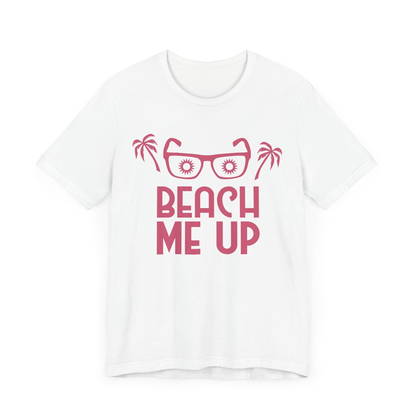 Beach Me Up - Unisex Jersey Short Sleeve Tee - 13178