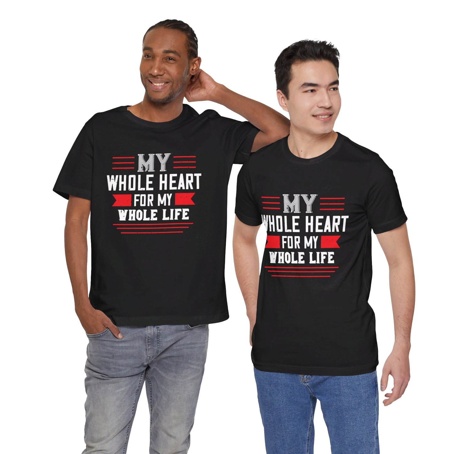 My Whole Heart for My Whole Life - Unisex Jersey Short Sleeve Tee