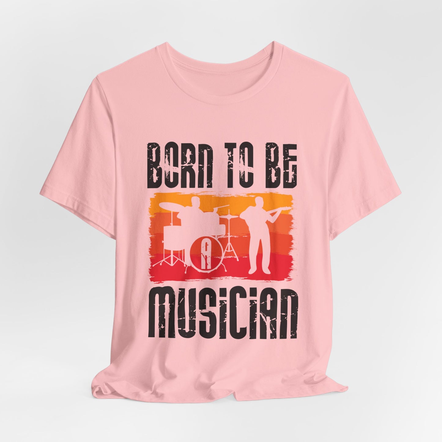 Born To Be A Musician - Unisex Jersey Short Sleeve Tee