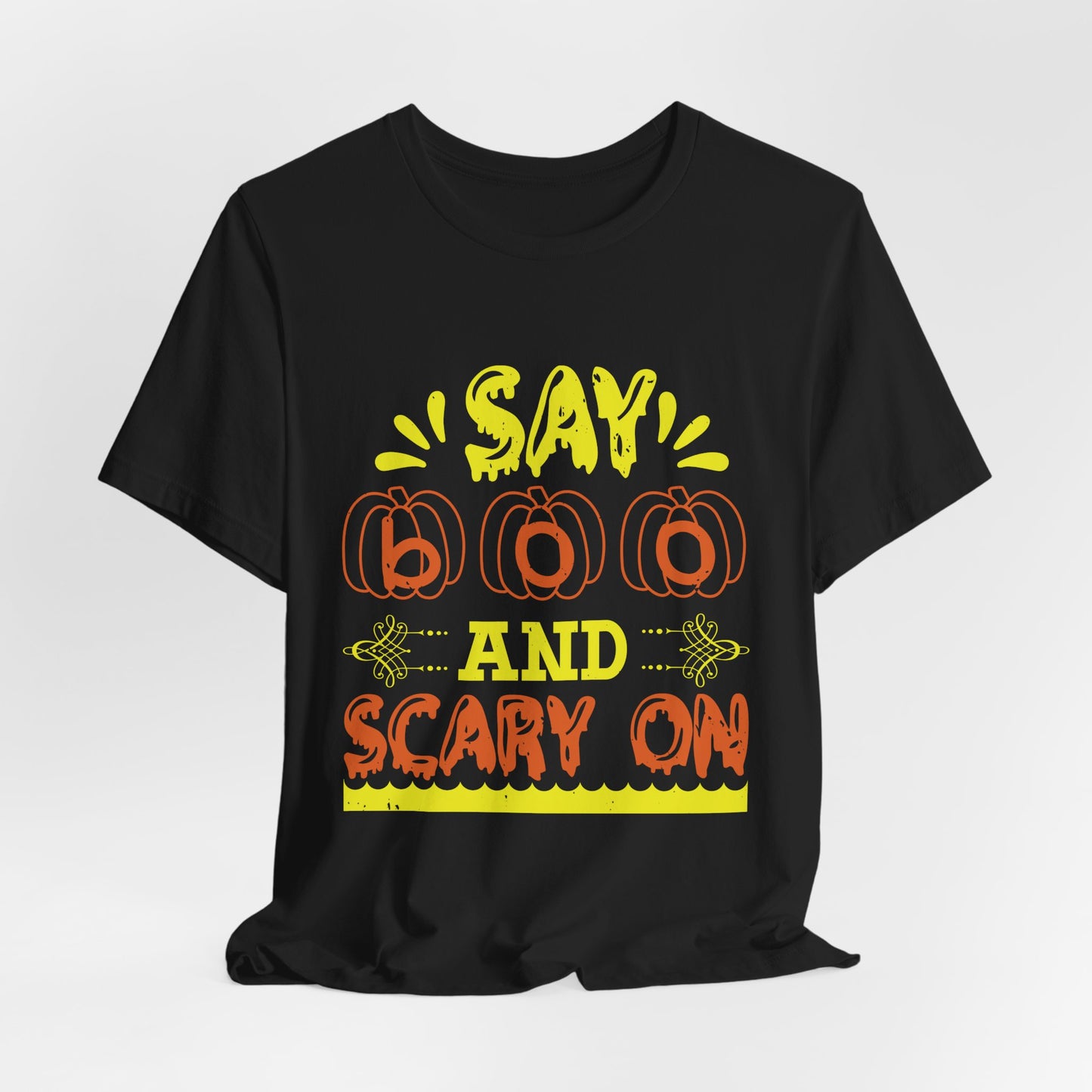 Say Boo and Scary On - Unisex Jersey Short Sleeve Tee - 12513