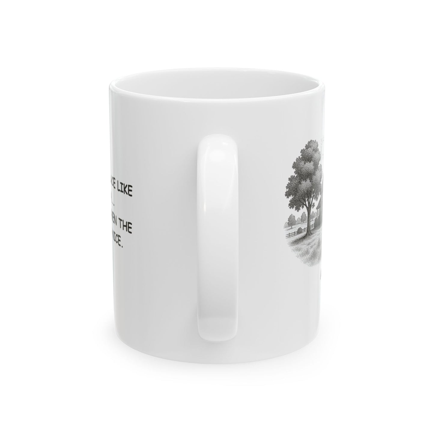 "There’s no place like Alabama... especially when the weather's nice." Ceramic Mug - 11oz & 15oz - 12804