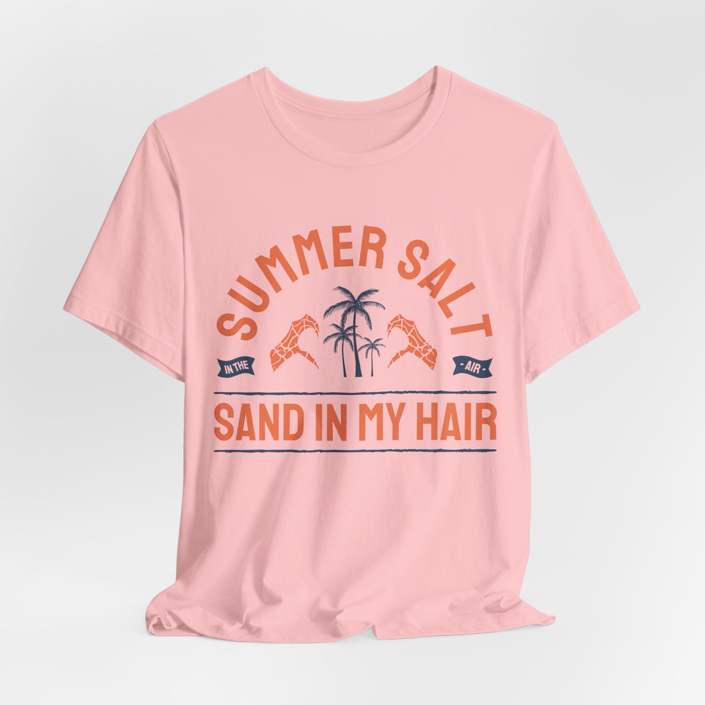 Summer Salt In The Air, Sand In My Hair - Unisex Jersey Short Sleeve Tee