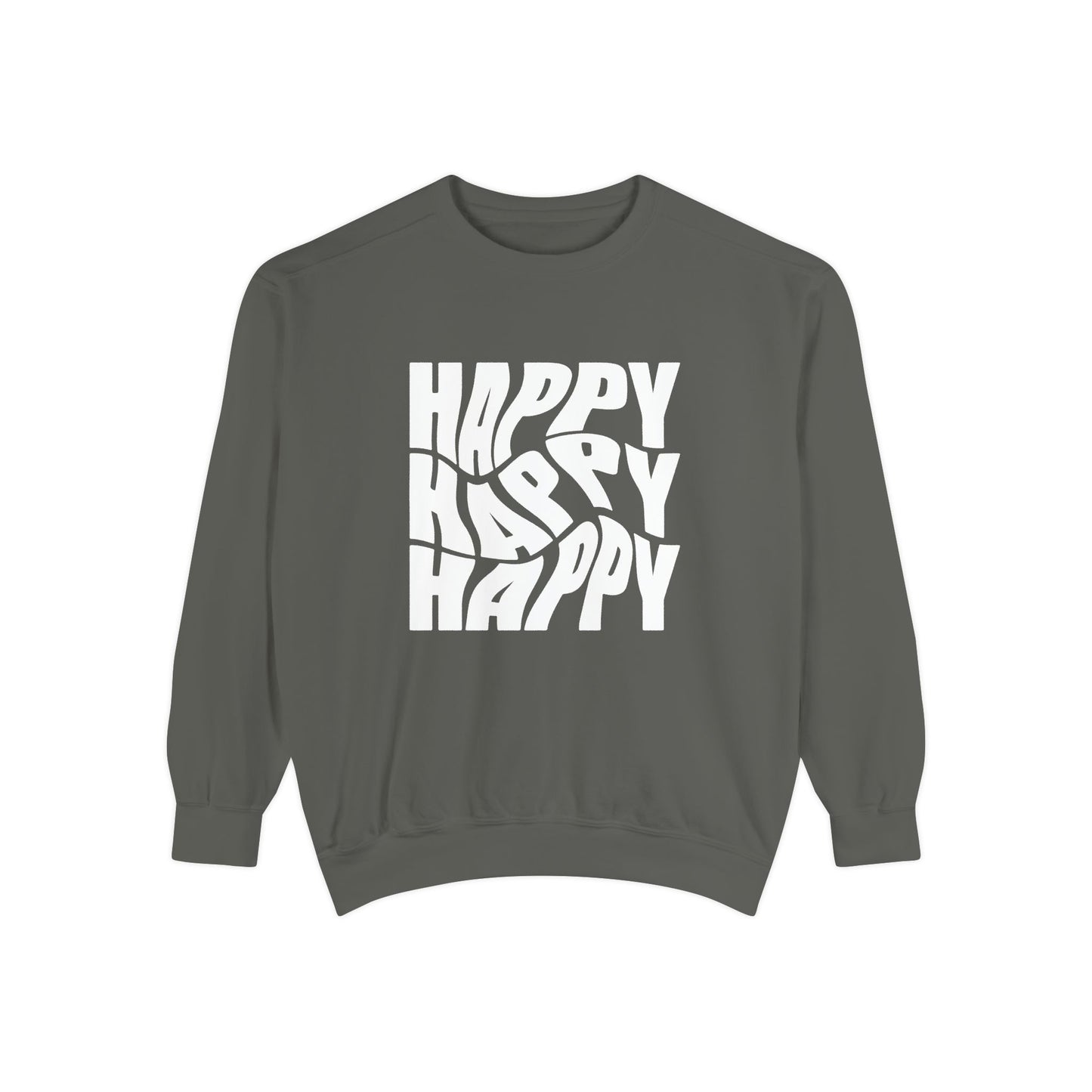 Happy Happy Happy - Unisex Garment-Dyed Sweatshirt - 11203