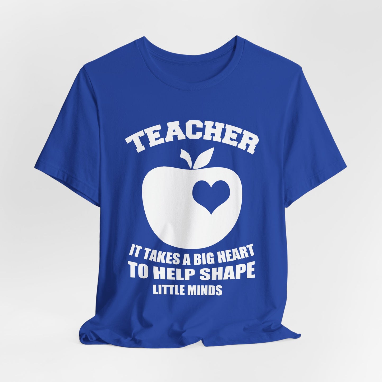 Teacher: It Takes A Big Heart To Help Shape Little Minds - Unisex Jersey Short Sleeve Tee - 13392