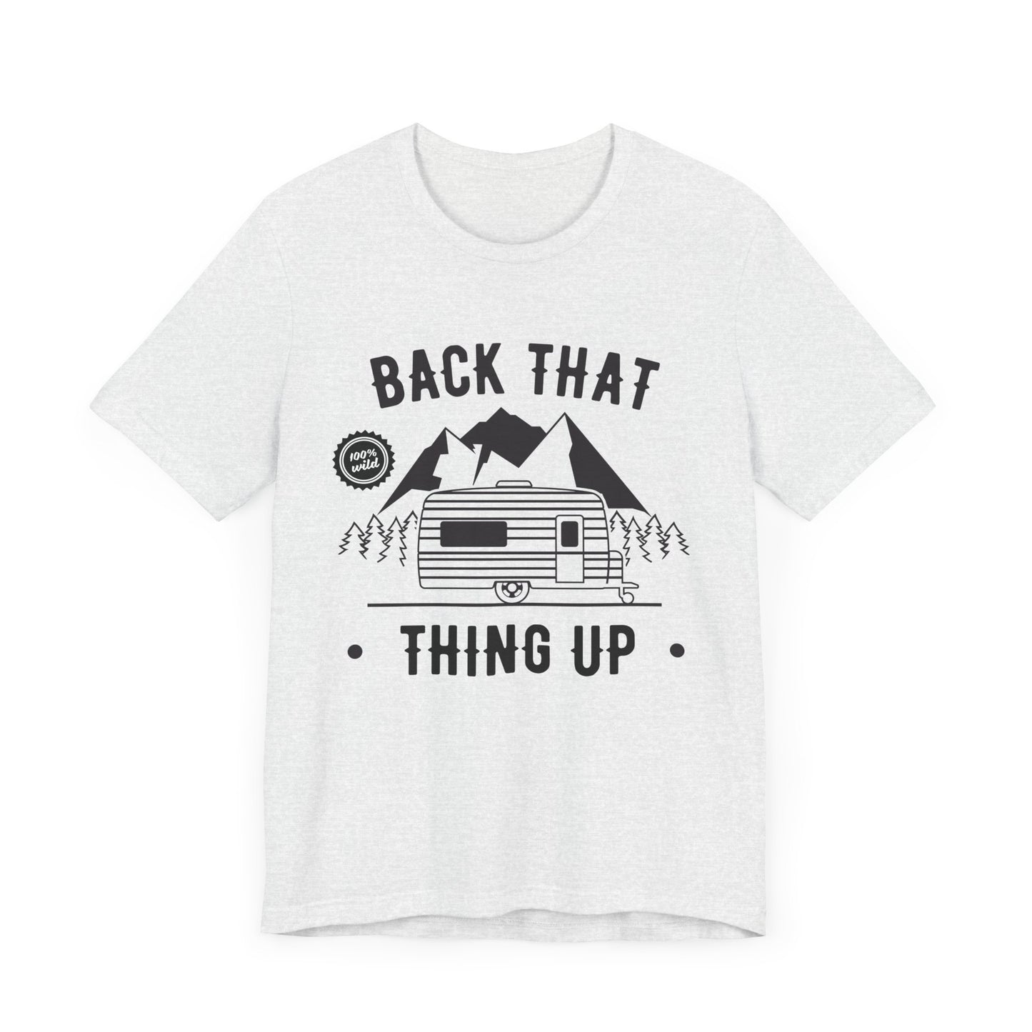 Camping: Back That, Thing Up - Unisex Jersey Short Sleeve Tee - 12650