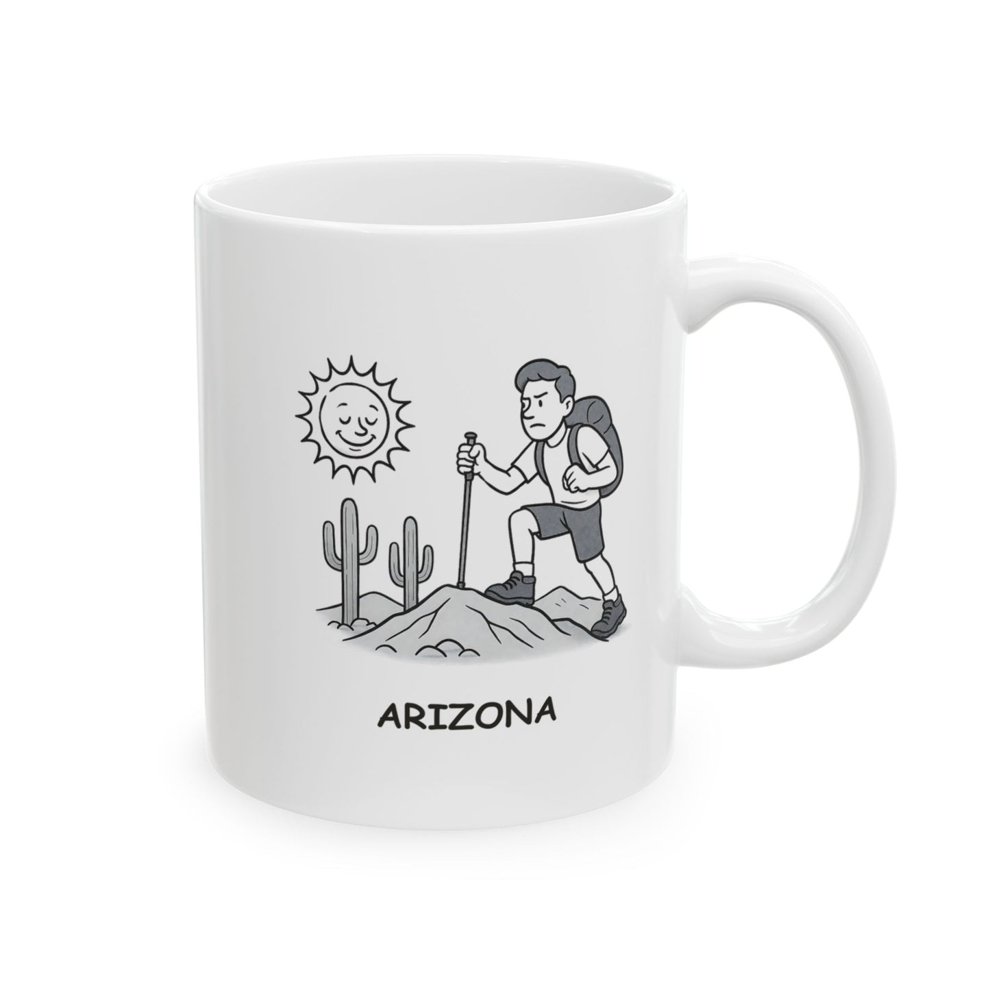 "Arizona: Where the only thing more extreme than the heat is the hiking." Ceramic Mug - 13158