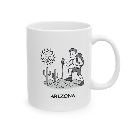 "Arizona: Where the only thing more extreme than the heat is the hiking." Ceramic Mug - 13158