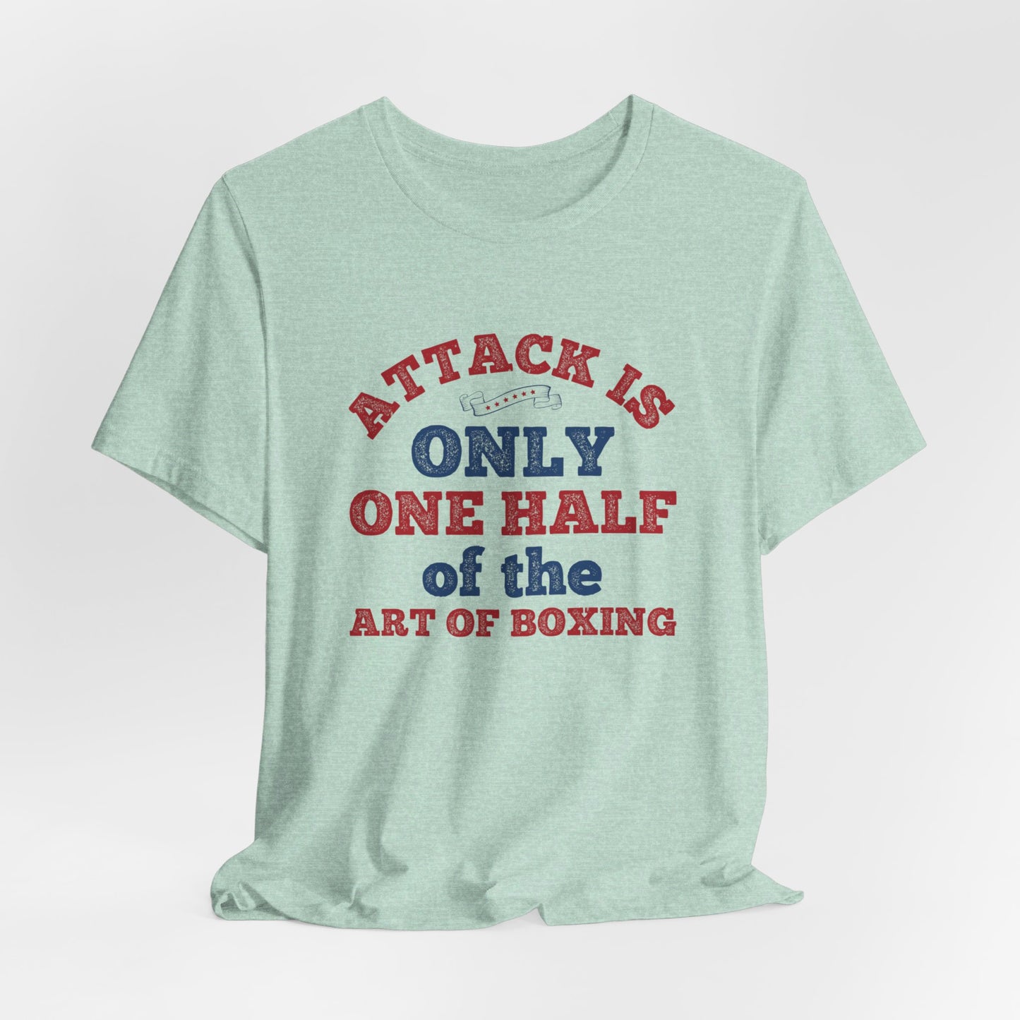 Attack Is Only One Half of the Art of Boxing - Unisex Jersey Short Sleeve Tee