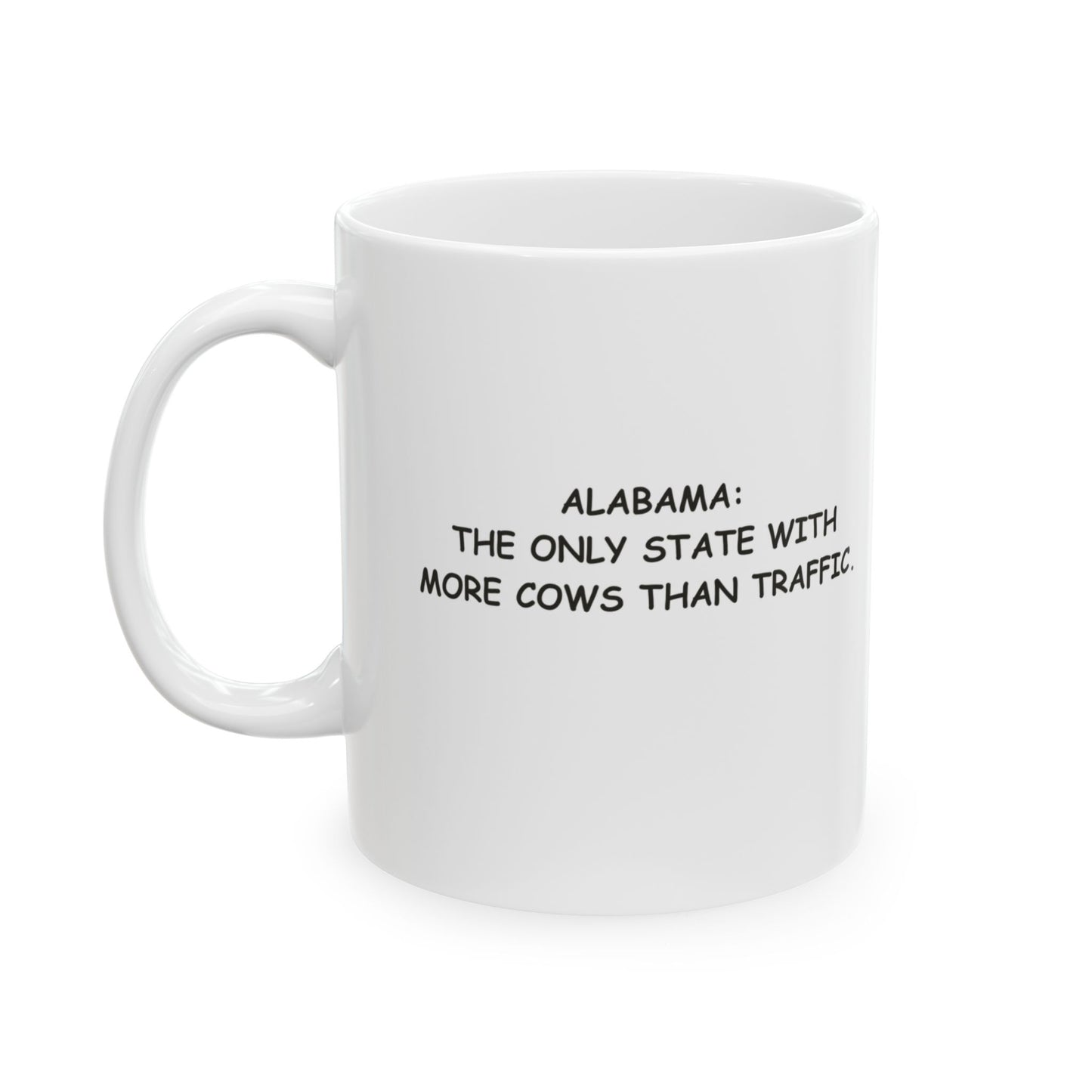 "Alabama: The only state with more cows than traffic." Ceramic Mug – 12793