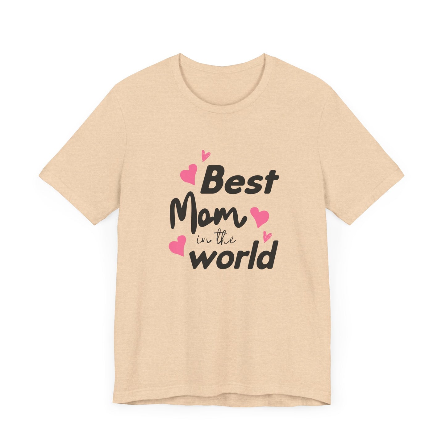 Best Mom in the World - Unisex Jersey Short Sleeve Tee - 11712