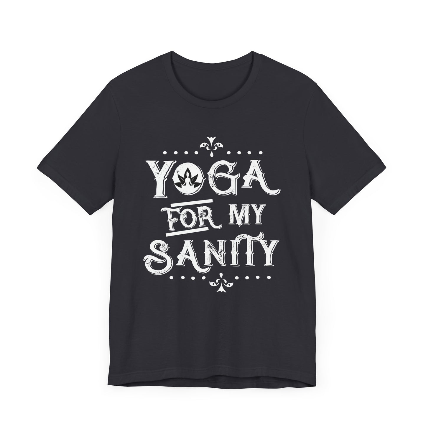 Yoga For My Sanity - Unisex Jersey Short Sleeve Tee